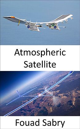 eBook (epub) Atmospheric Satellite de Fouad Sabry