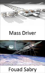 eBook (epub) Mass Driver de Fouad Sabry