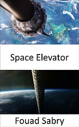 eBook (epub) Space Elevator de Fouad Sabry