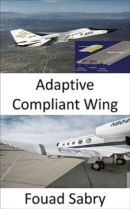 eBook (epub) Adaptive Compliant Wing de Fouad Sabry