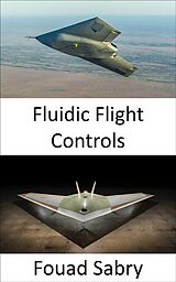 eBook (epub) Fluidic Flight Controls de Fouad Sabry