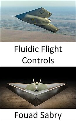 eBook (epub) Fluidic Flight Controls de Fouad Sabry