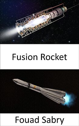 eBook (epub) Fusion Rocket de Fouad Sabry