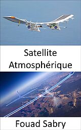 E-Book (epub) Satellite Atmosphérique von Fouad Sabry