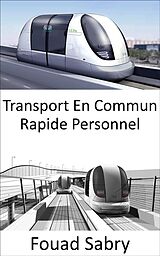 E-Book (epub) Transport En Commun Rapide Personnel von Fouad Sabry