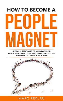 eBook (epub) How to Become a People Magnet de Marc Reklau