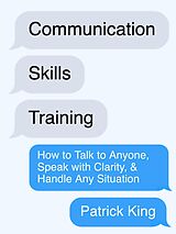 eBook (epub) Communication Skills Training de Patrick King