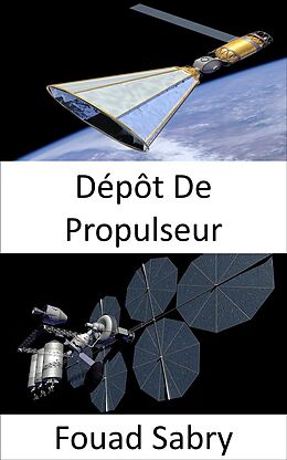 E-Book (epub) Dépôt De Propulseur von Fouad Sabry