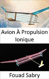 eBook (epub) Avion À Propulsion Ionique de Fouad Sabry