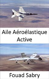 eBook (epub) Aile Aéroélastique Active de Fouad Sabry