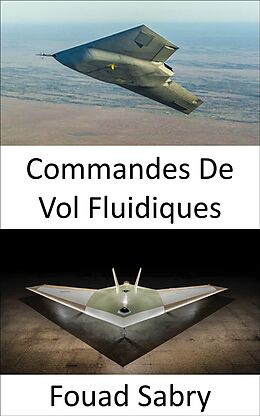 E-Book (epub) Commandes De Vol Fluidiques von Fouad Sabry