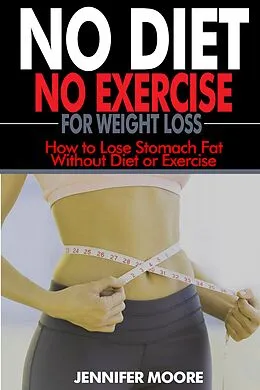 E-Book (epub) No Diet No Exercise for Weight Loss von Jennifer Moore
