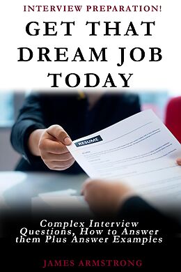 E-Book (epub) Get That Dream Job Today von James Armstrong