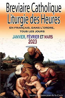 eBook (epub) Breviaire Catholique Liturgie des Heures en français, dans l'ordre, tous les jours pour janvier, février et mars 2023 de Société de Saint-Jean de la Croix