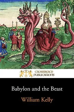 E-Book (epub) Babylon and the Beast von William Kelly