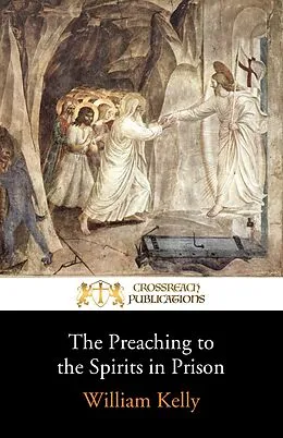 E-Book (epub) The Preaching to the Spirits in Prison von William Kelly