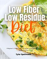 eBook (epub) Low Fiber Low Residue Diet de Tyler Spellmann
