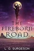 E-Book (epub) The Fireborn Road von L.G. Surgeson