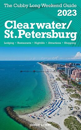 eBook (epub) Clearwater / St.Petersburg - The Cubby 2023 Long Weekend Guide de James Cubby