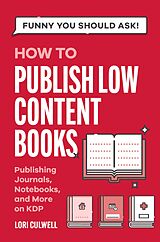 E-Book (epub) Funny You Should Ask: How to Publish Low Content Books von Lori Culwell