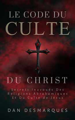 eBook (epub) Le Code du Culte du Christ de Dan Desmarques