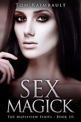 E-Book (epub) Sex Magick von Tom Raimbault