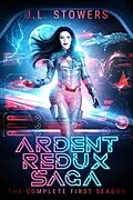 E-Book (epub) Ardent Redux Saga von J. L. Stowers