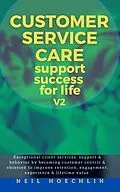 E-Book (epub) Customer Service Care Success for Life -V2 von Neil Hoechlin