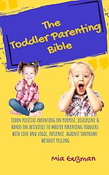 eBook (epub) The Toddler Parenting Bible de Mia Guzman