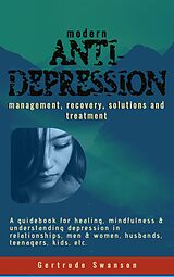 eBook (epub) Modern Anti Depression Management, Recovery, Solutions and Treatment de Gertrude Swanson