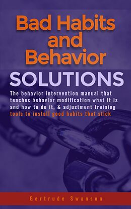 eBook (epub) Bad Habits And Behavior Solutions de Gertrude Swanson