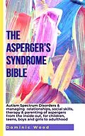 E-Book (epub) The Asperger's Syndrome Bible von Dominic Wood