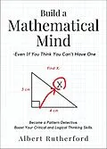 E-Book (epub) Build a Mathematical Mind - Even If You Think You Can't Have One von Albert Rutherford