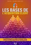 E-Book (epub) Les bases de l'acquisition client von No Limits Books