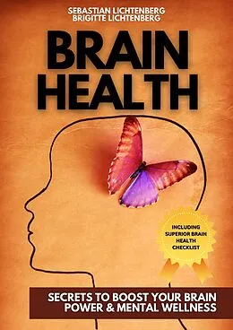 E-Book (epub) Maximizing Brain Health von Sebastian Lichtenberg, Brigitte Lichtenberg