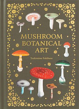 E-Book (epub) Mushroom Botanical Art von Toshimitsu Fukiharu