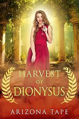 E-Book (epub) Harvest Of Dionysus von Arizona Tape
