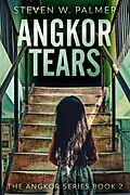 E-Book (epub) Angkor Tears von Steven W. Palmer