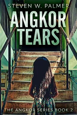 E-Book (epub) Angkor Tears von Steven W. Palmer