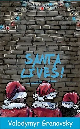 E-Book (epub) Santa lives! von Volodymyr Granovsky