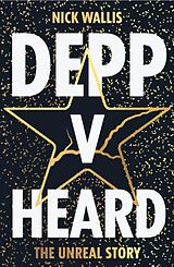 eBook (epub) Depp V Heard: the unreal story de Nick Wallis