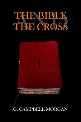 E-Book (epub) The Bible and the Cross von G. Campbell Morgan