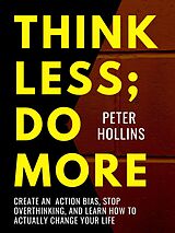 eBook (epub) Think Less; Do More de Peter Hollins