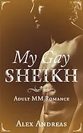 E-Book (epub) My Gay Sheikh von Alex Andreas