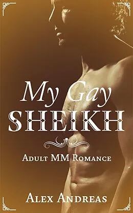 E-Book (epub) My Gay Sheikh von Alex Andreas