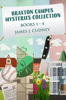 E-Book (epub) Braxton Campus Mysteries Collection - Books 1-4 von James J. Cudney
