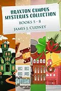 E-Book (epub) Braxton Campus Mysteries Collection - Books 5-8 von James J. Cudney