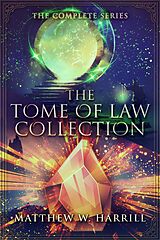 eBook (epub) The Tome of Law Collection de Matthew W. Harrill