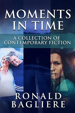 E-Book (epub) Moments in Time von Ronald Bagliere
