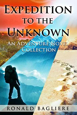 E-Book (epub) Expedition to the Unknown von Ronald Bagliere